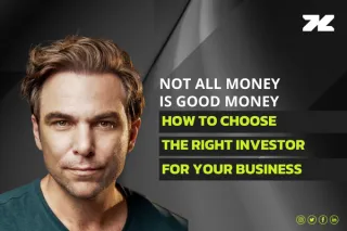 Not All Money is Good Money: How to Choose the Right Investor for Your Business