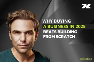 Why Buying a Business in 2025 Beats Building From Scratch