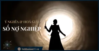  Ý Nghĩa Số Nợ Nghiệp Và Cách Hóa Giải | LINH HOA TÂM