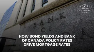 How Bond Yields and Bank of Canada Policy Rates Drive Mortgage Rates