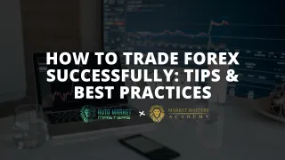 How to Trade Forex Successfully: Tips & Best Practices