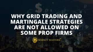 Why Grid Trading and Martingale Strategies are not Allowed on some Prop Firms - Copy - Copy