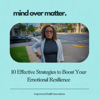 10 Effective Strategies to Boost Your Emotional Resilience