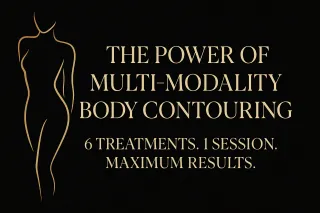 The Power of Multi-Modality Body Contouring: 6 Treatments. 1 Session. Maximum Results.