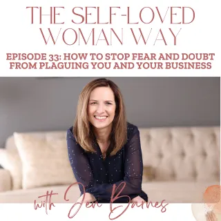 How to Stop Fear and Doubt From Plaguing You and Your Business