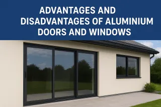 Aluminium Doors & Windows: Pros and Cons Explained