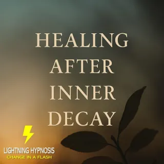 Healing After Inner Decay