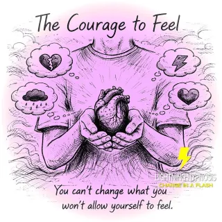 The Courage to Feel