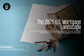2025 Mortgage Market Update: What Homebuyers & Refinancers Need to Know Right Now