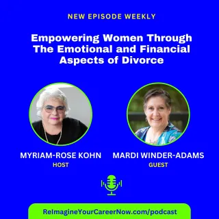 Episode 04: Empowering Women Through The Emotional & Financial Aspects of Divorce with Mardi Winder-Adams