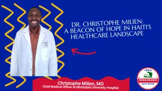  Dr. Christophe Milien: A Beacon of Hope in Haiti's Healthcare Landscape