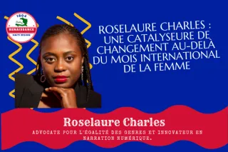 Roselaure Charles : Une Catalyseure de Changement au-delà du Mois International de la Femme