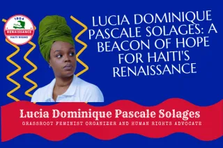 Lucia Dominique Pascale Solages: A Beacon of Hope for Haiti's Renaissance