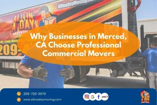 Why Businesses in Merced, CA Choose Professional Commercial Movers
