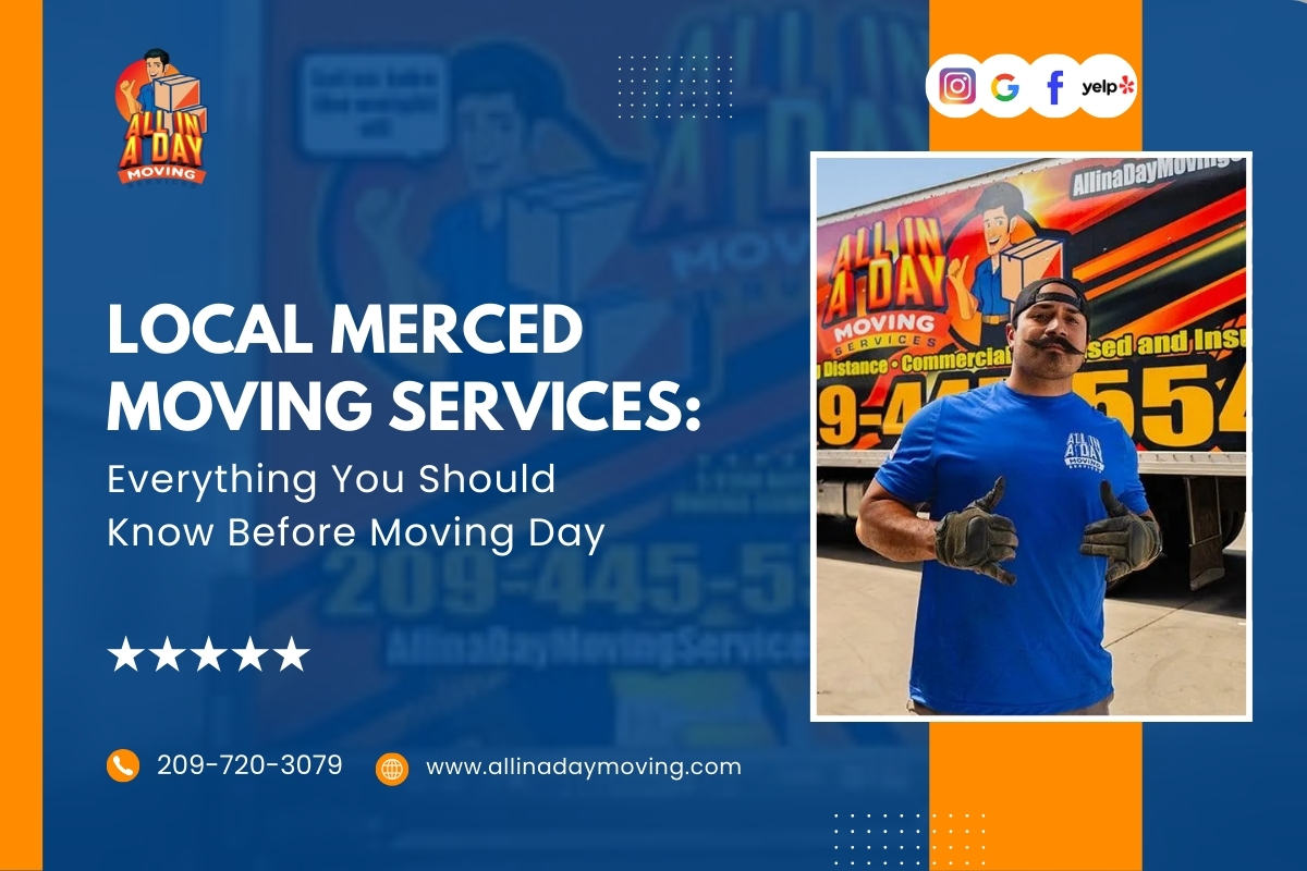 Local Merced Moving Services: Everything You Should Know Before Moving Day