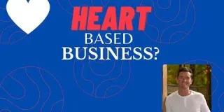 Why You Want to Run a Heart Based Business