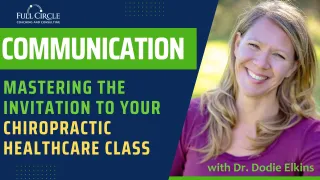 Mastering the Invitation to Your Chiropractic Healthcare Class