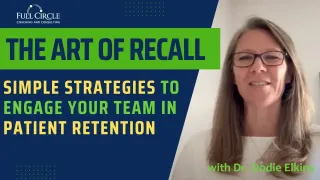 The Art of Recall  Simple Strategies to Engage Your Team in Patient Retention