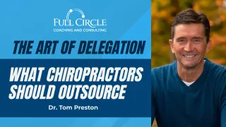 The Art of Delegation: 7 Essential Tasks Chiropractors Should Outsource