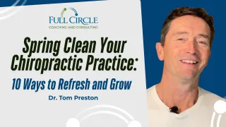 Spring Clean Your Chiropractic Practice: 10 Ways to Refresh and Grow