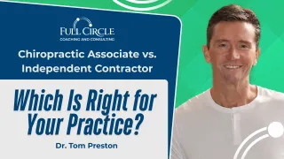 Chiropractic Associate vs. Independent Contractor: Which One is Right for Your Practice?