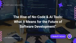 The Rise of No-Code & AI Tools: What It Means for the Future of Software Development