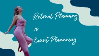 Event Planning vs Retreat Planning