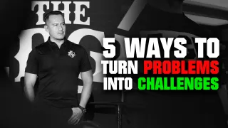 5 ways to turn problems into challenges
