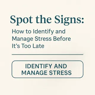 Spot the Signs: How to Identify and Manage Stress Before It’s Too Late