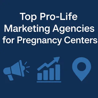 Choosing a Pro-Life Marketing Company for your Pregnancy Center