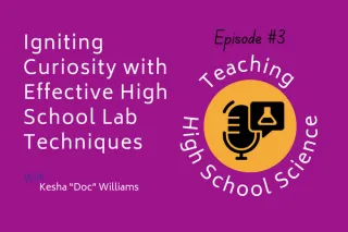 E3 Igniting Curiosity with Effective High School Lab Techniques