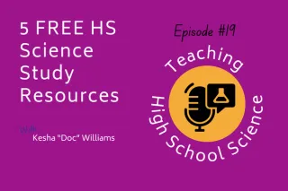 E19 5 Free Study Resources for High School Science