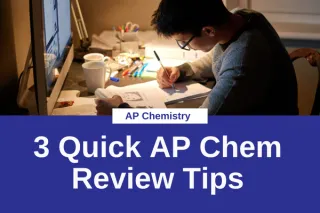 3 Quick AP Chem Review Tips