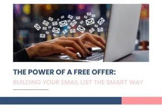 The Power of a Free Offer: Building Your Email List the Smart Way