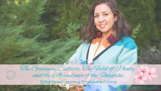 The Giveaway Culture, The Field of Plenty and the Abundance of the Universe:
