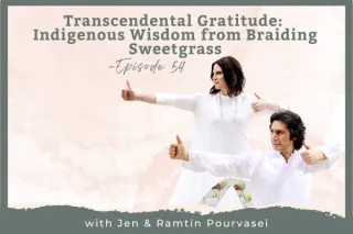 Transcendental Gratitude: Indigenous Wisdom from Braiding Sweetgrass - 054