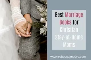 Best Marriage Books for Christian Stay-at-Home Moms