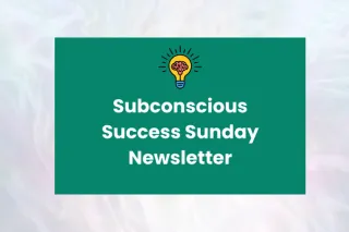 Issue 64 - 07/21/24 - Subconscious Success Sunday Newsletter: Access Your Inner Resources! 🤩