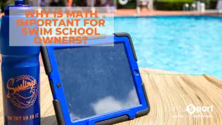 Why is math important for swim school owners?
