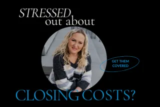 Stressed about closing costs? Get them covered