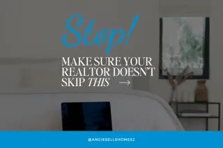 Stop! Make sure your Realtor doesn't skip this