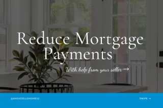 Reduce Mortgage Payment with the Help of Your Seller

