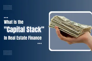 What is the Capital Stack in Real Estate Finance