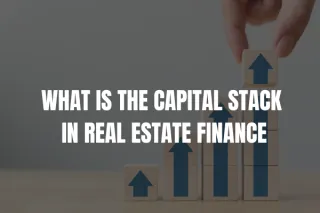 What is the Capital Stack in Real Estate Finance