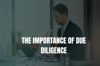 The Importance of Due Diligence