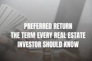 Preferred Return: The Term Every Real Estate Investor Should Know