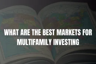 What Markets are Best for Multifamily Investments