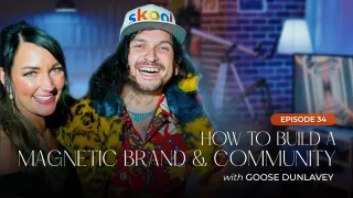 How to Build a Magnetic Brand & Community with Goose Dunlavey