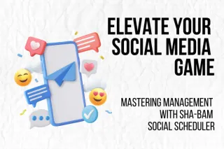 Elevate Your Social Media Game: Mastering Management with SHA-BAM Scheduler