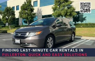 Finding Last-Minute Car Rentals in Fullerton: Quick and Easy Solutions